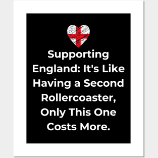 Euro 2024 - Supporting England: It's Like Having a Second Rollercoaster, Only This One Costs More. England Flag Posters and Art
